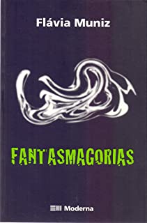 Fantasmagorias de Flávia Muniz (Autor) pela Moderna (2011)