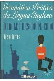 Gramática Prática Da Língua Inglesa: O Inglês Descomplicado de Nelson Torres pela Saraiva (1995)
