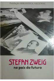 Livro Literatura Estrangeira No País do Futuro de Stefan Zweig pela Não Encontrada (1992)
