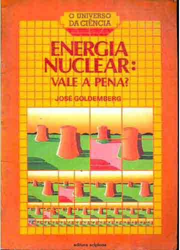 Livro Infanto Juvenis Energia nuclear: vale a pena? de José Goldemberg pela Scipione (1988)
