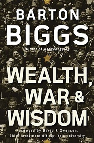 Wealth, War & Wisdom de Barton Biggs pela Wiley (2008)
