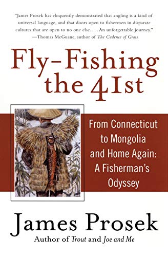 Fly-fishing The 41st: From Connecticut To Mongolia And Home Again: A Fisherman's Odyssey de James Prosek pela Harper Perennial (2004)
