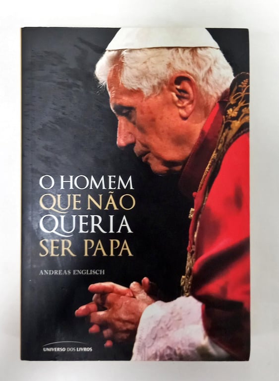 O Homem Que Não Queria Ser Papa de Andreas Englisch pela Universo Dos Livros (2013)
