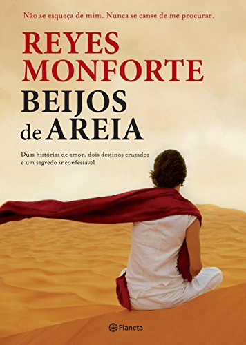 Livro Literatura Estrangeira Beijos de Areia Duas Histórias de Amor, Um Cruzamento de Destinos, Um Segredo Inconfessável de Reyes Monforte pela Planeta (2014)
