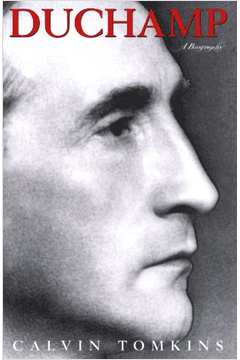 Duchamp - a Biography de Calvin Tomkins pela Henry Holt (1996)