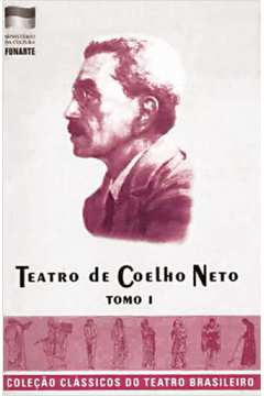 Teatro de Coelho Neto Tomo 1 de Claudia Braga pela Funarte (1998)
