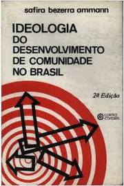 Ideologia do Desenvolvimento de Comunidade no Brasil de Safira Bezerra Ammann pela Cortez (1980)