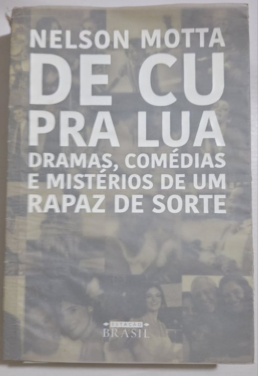 De Cu Pra Lua - Dramas Comedias E Misterios De Um Rapaz De Sorte de Nelson Motta pela Estação Brasil (2020)
