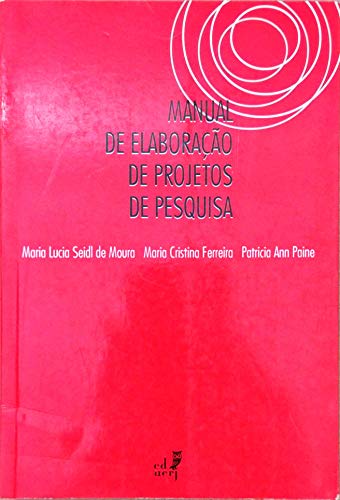 Livro Pedagogia Manual de Elaboração de Projetos de Pesquisa de Maria Lucia Seidl Moura e Outros pela Eduerj (1998)