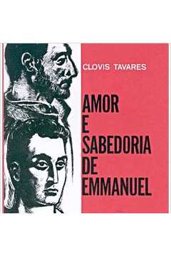 Amor e Sabedoria de Emmanuel de Clovis Tavares pela Instituto de Difusão Espirita (1981)