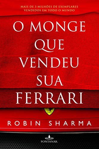 O Monge que Vendeu sua Ferrari de Robin Sharma pela Fontanar (2011)
