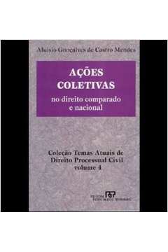 Ações Coletivas no Direito Comparado e Nacional Volume 4 de Aluisio Gonçalves de Castro Mendes pela Revista dos Tribunais (2002)
