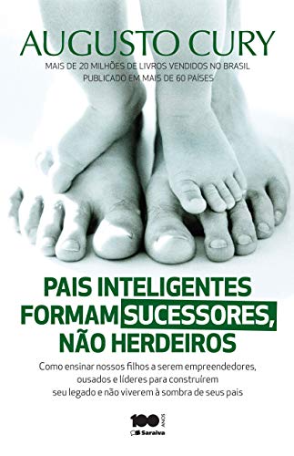 Livro Auto Ajuda Pais Inteligentes Formam Sucessores, Não Herdeiros de Augusto Cury pela Saraiva (2014)

