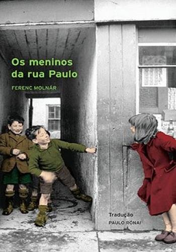 Os Meninos da Rua Paulo de Ferenc Molnar pela Cosac & Naify (2005)
