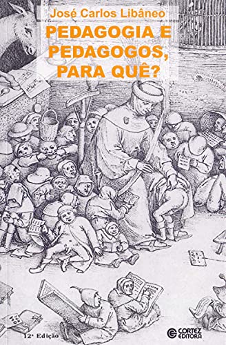 Pedagogia e Pedagogos, Para Quê? de José Carlos Libâneo pela Cortez (2010)