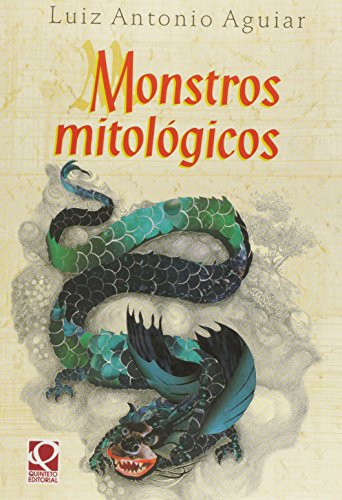 Monstros Mitológicos 573 de Luiz Antonio Aguiar pela Quinteto Editorial (2007)
