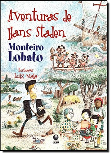 Livro Infanto Juvenis Aventuras de Hans Staden de Monteiro Lobato pela Globo (2009)
