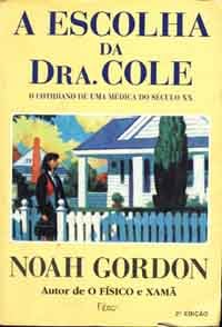 Livro Literatura Estrangeira A Escolha da Dra. Cole de Noah Gordon pela Rocco (1996)
