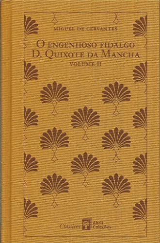 Livro Literatura Estrangeira O Engenhoso Fidalgo D. Quixote da Mancha Volume II Coleção Abril Coleções Volume 9 de Miguel de Cervantes pela Abril Coleções (2010)