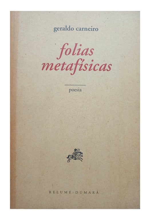 Folias Metafísicas de Geraldo Carneiro pela Relume Dumará (1995)
