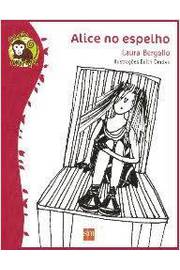 Livro Infanto Juvenis Alice no Espelho de Laura Bergallo pela Sm (2005)
