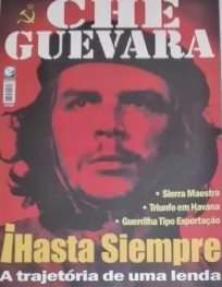 Revista Che Guevara Hasta Siempre A Trajetória de uma Lenda de Escala pela Escala
