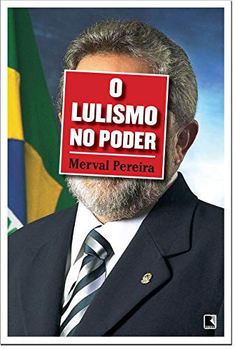 Livro Ciência Política O Lulismo no Poder de Merval Pereira pela Record (2010)
