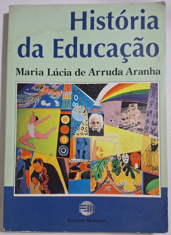 História Da Educação de Maria Lúcia de Arruda Aranha pela Moderna (2005)
