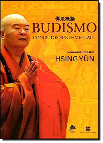 Budismo: Conceitos Fundamentais de Hsing Yüng pela De Cultura (2005)
