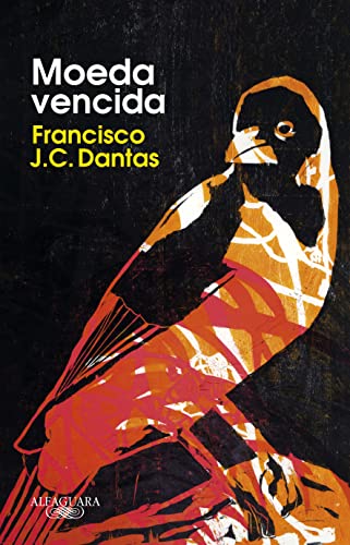 Livro Literatura Estrangeira Moeda Vencida de Francisco J.C. Dantas pela Alfaguara
