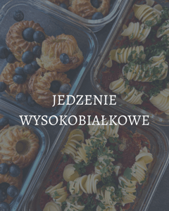 dlaczego warto wybierać  jedzenie wysokobiałkowe