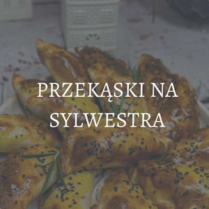 Kreatywne pomysły na zbilansowane przekąski na sylwestra