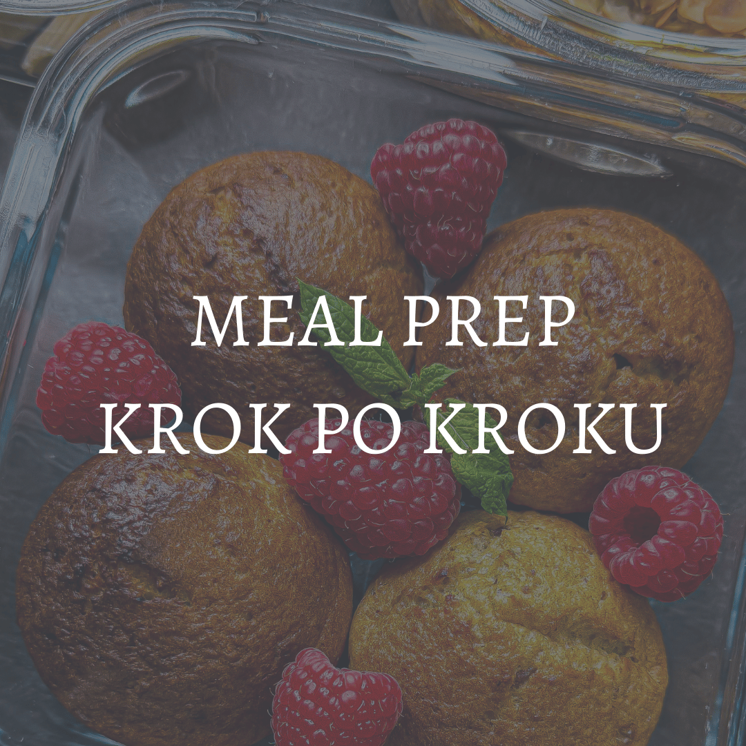 Dowiedz się jak przygotować meal prep krok po kroku