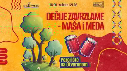 NIŠ WEEK - CHILDREN'S SHENANIGANS - MASHA AND THE BEAR