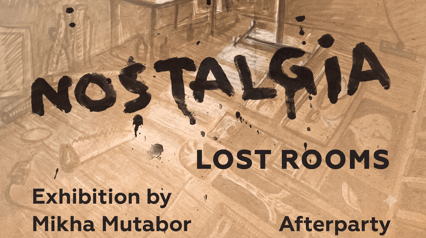 Nostalgia. Lost rooms. Miha Mutabor. Afterparty