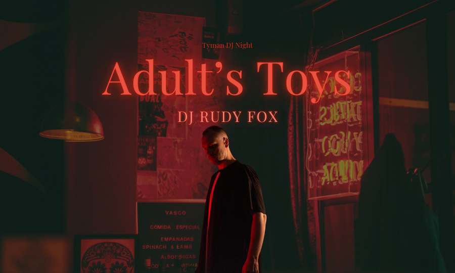 Event poster: DJ Rudy Fox Special: Adult's Toys