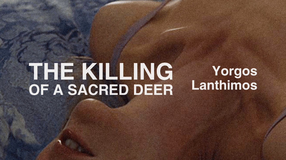 Plakat događaja: Prikazivanje 'THE KILLING OF A SACRED DEER' sa predavanjem i diskusijom (u originalu sa ruskim titlovima)