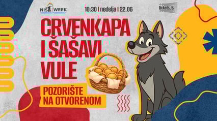 НИШСКАЯ НЕДЕЛЯ - КРАСНАЯ ШАПОЧКА И БАЛОВАННЫЙ ВОЛК