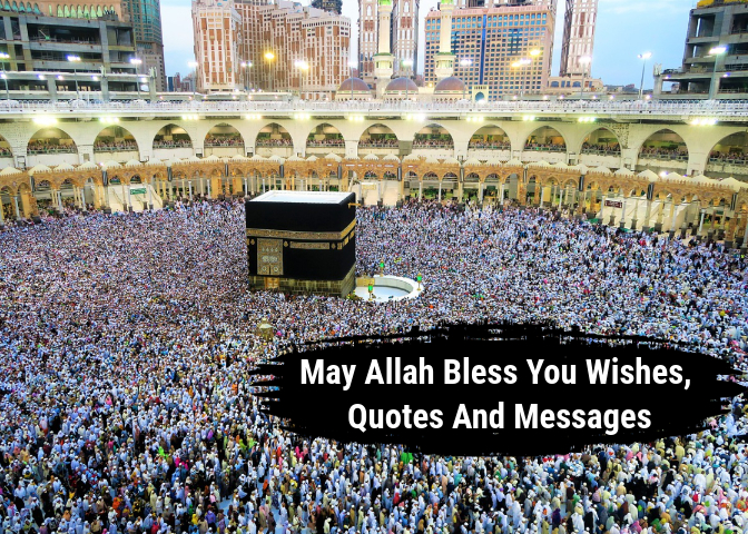 60+ May Allah Bless You Wishes, Quotes And Messages