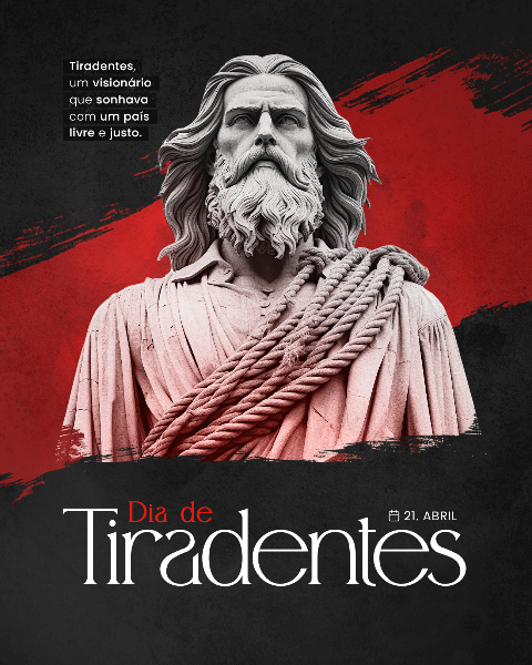 21 DE ABRIL: DIA DE TIRADENTES - SOCIAL MEDIA
