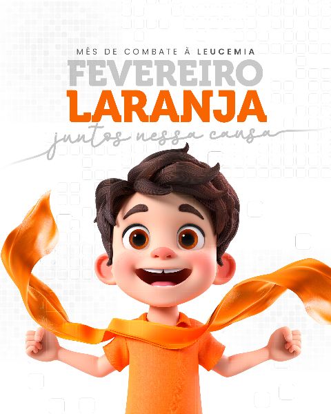 FEVEREIRO LARANJA MÊS DE COMBATE À LEUCEMIA  -  SOCIAL MEDIA