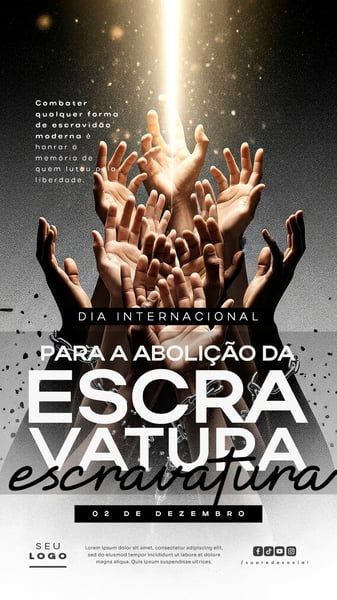 DIA INTERNACIONAL PARA A ABOLIÇÃO DA ESCRAVATURA 02 DE DEZEMBRO STORY SOCIAL MEDIA PSD EDITÁVEL (2)