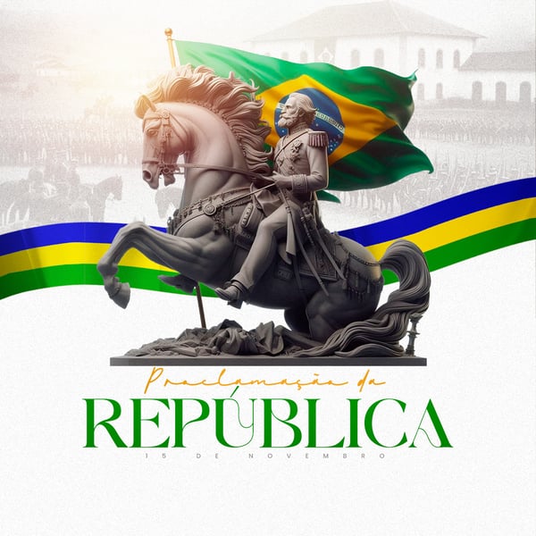 DIA DA PROCLAMAÇÃO DA REPÚBLICA DO BRASIL 15 DE NOVEMBRO
