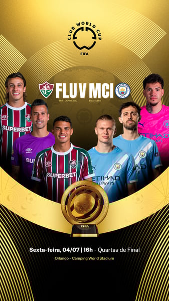 HOJE TEM FLU X MCI - FIFA CWC 2025 FINAL STORIES
