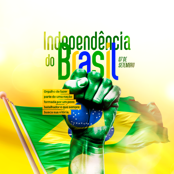 DIA DA INDEPENDÊNCIA DO BRASIL 07 DE SETEMBRO POST PSD EDITÁVEL PÁTRIA