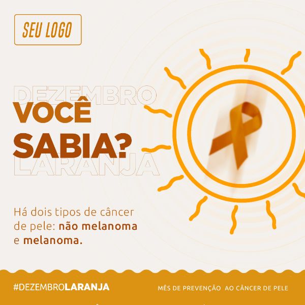 HÁ DOIS TIPOS DE CÂNCER DEZEMBRO LARANJA