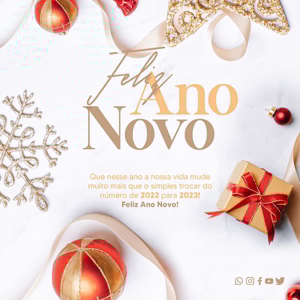 SOCIAL MEDIA - FEED  - FELIZ ANO NOVO - QUE NESSE ANO A NOSSA VIDA MUDE MUITOMAIS QUE O SIMPLES TROCAR DO NUMERO