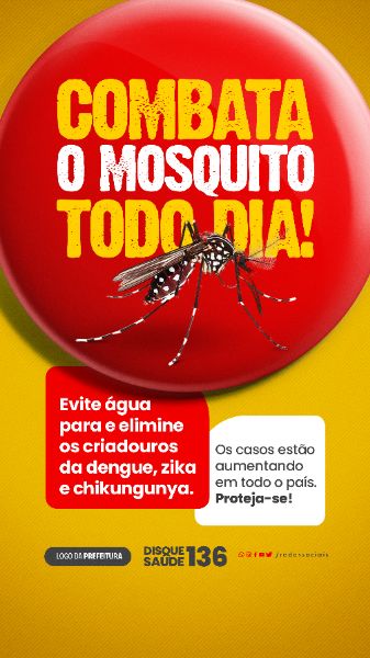 STORY - COMBATA O MOSQUITO TODO DIA - OS CASOS ESTÃO AUMENTANDO