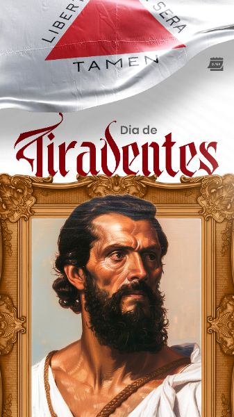 STORY - DIA DE TIRADENTES - CORAGEM DE LUTAR