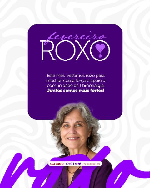 SOCIAL MEDIA - FEVEREIRO ROXO - JUNTOS SOMOS MAIS FORTES